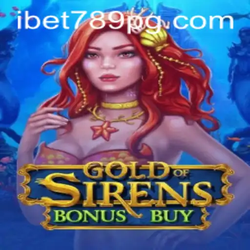 Exploring the Enchanting World of GoldofSirensBonusBuy on iBet789