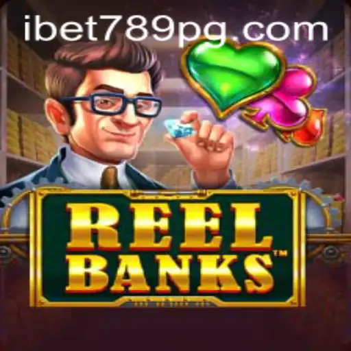 Exploring the Thrilling World of ReelBanks on iBet789